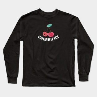 Cherrific! - Cherry Pun Long Sleeve T-Shirt